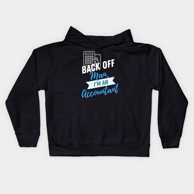 Back Off Accountant Kids Hoodie by ZombieTeesEtc